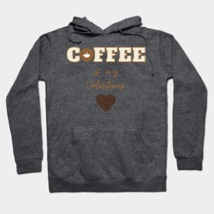 Coffee is My Valentine Hoodie